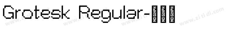 Grotesk Regular字体转换 Grotesk Regular字体转换